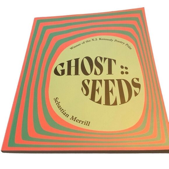 BOOK Ghost :: Seeds Poems Paperback Sebastian Merrill X.J. Kennedy Poetry Prize - Picture 1 of 9